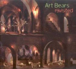 Art Bears : Art Bears Revisited